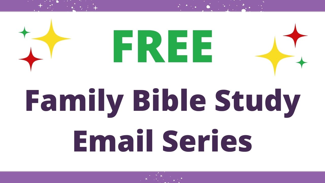 Family Bible Study Email Series